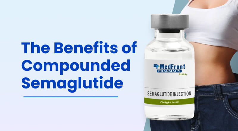 The Benefits of Compounded Semaglutide | Personalized Approach